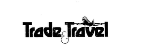 TRADE & TRAVEL