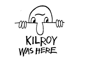 KILROY WAS HERE