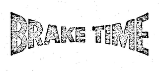 BRAKE TIME trademark