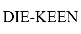 DIE-KEEN