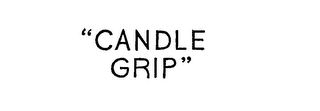 "CANDLE GRIP"