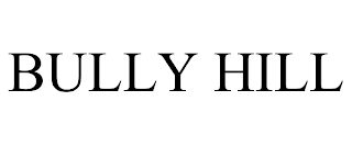 BULLY HILL trademark