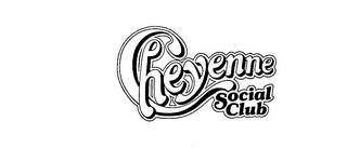 CHEYENNE SOCIAL CLUB