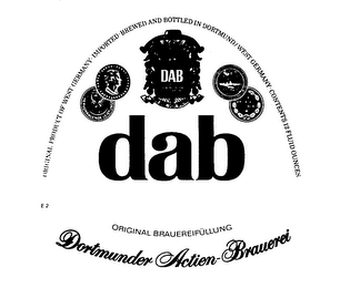 DAB DORTMUNDER ACTIEN-BRAUEREI ORIGINAL BRAUEREIFULLUNG ORIGINAL PRODUCT OF WEST GERMANY IMPORTED-BREWED AND BOTTLED IN DORTMUND WEST GERMANY CONTENTS 12 FLUID OUNCES E2 HERVORRAGENDE LEISTUNGEN MEISTER-TUNGEND VERSTAND DAS BIER VON WELTRUF FUR VERDIENSTWOLLE LEISTUNGEN