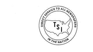 TSI DIRECT SERVICE TO ALL NEWSPAPERS IN THE NATION