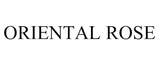 ORIENTAL ROSE trademark