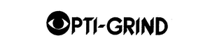 OPTI-GRIND trademark