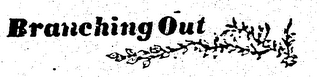 BRANCHING OUT trademark