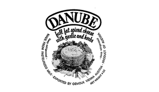 DANUBE FULL FAT SPICED CHEESE WITH GARLIC AND HERBS MADE FROM PASTEURIZED MILK EXPORTED BY OEMOLK VIENNA AUSTRIA PRODUCT OF AUSTRIA KEEP REFRIGERATED NET WEIGHT 4OZ