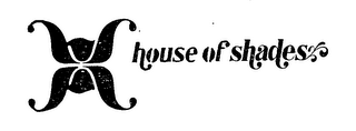HOUSE OF SHADES trademark