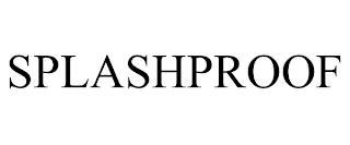 SPLASHPROOF trademark