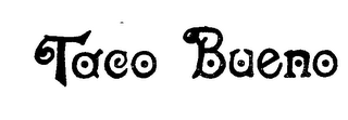 TACO BUENO
