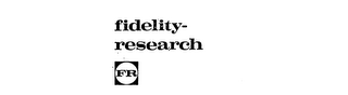 FR FIDELITY-RESEARCH