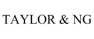 TAYLOR & NG trademark