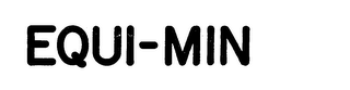 EQUI-MIN trademark
