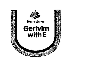 HERRSCHNER GERIVIM WITH E