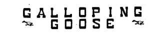 GALLOPING GOOSE trademark