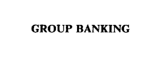 GROUP BANKING trademark
