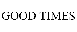 GOOD TIMES trademark