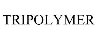 TRIPOLYMER trademark
