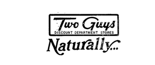 TWO GUYS DISCOUNT DEPARTMENT STORES NATURALLY ...