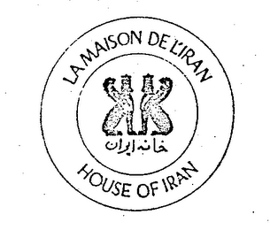 LA MAISON DE L'IRAN HOUSE OF IRAN trademark