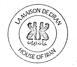 LA MAISON DE L'IRAN HOUSE OF IRAN trademark