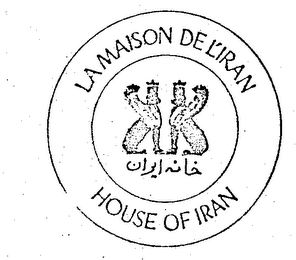 LA MAISON DE L'IRAN HOUSE OF IRAN trademark
