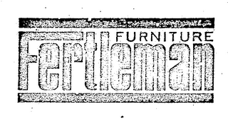 FERTLEMAN FURNITURE