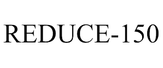 REDUCE-150 trademark
