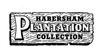 HABERSHAM PLANTATION COLLECTION