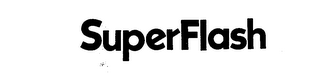 SUPERFLASH trademark