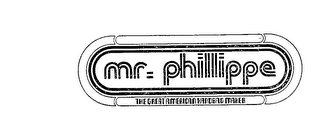 MR. PHILLIPPE THE GREAT AMERICAN HANDBAG MAKER