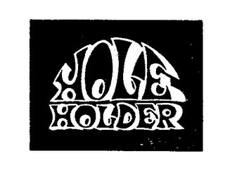 HOLE HOLDER trademark