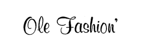 OLE FASHION' trademark