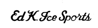 ED K. ICE SPORTS