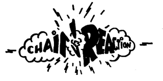 CHAIN REACTION