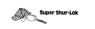 SUPER SHUR-LOK