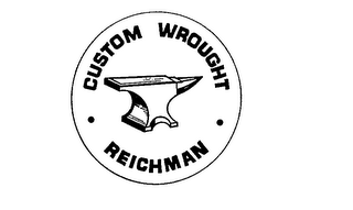 CUSTOM WROUGHT REICHMAN