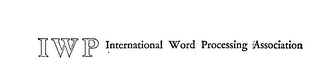 IWP INTERNATIONAL WORD PROCESSING ASSOCIATION