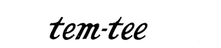 TEM-TEE trademark