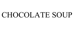 CHOCOLATE SOUP trademark