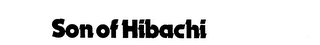 SON OF HIBACHI