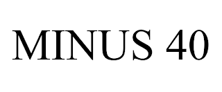MINUS 40 trademark