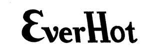 EVERHOT trademark