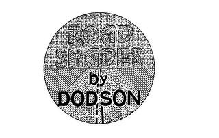 ROAD SHADES BY DODSON