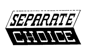 SEPARATE CHOICE
