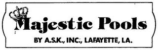 MAJESTIC POOLS BY A.S.K., INC., LAFAYETTE, L.A.