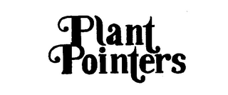 PLANT POINTERS