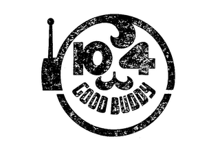 10 4 GOOD BUDDY trademark